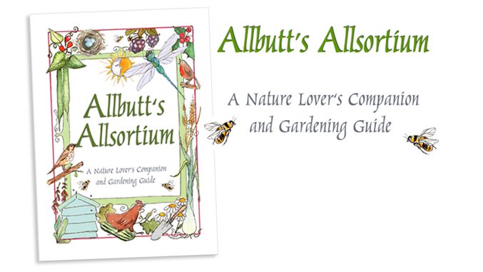 Lynne Allbutt - Allbutt's Allsortium, A Nature Lover’s Companion and Gardening Guide.